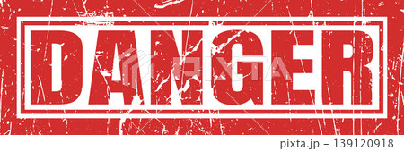 Danger warning sign red rubber stamp text with vintage grunge texture on white background. Danger warning sign red rubber stamp text with vintage grunge texture on white background. 139120918