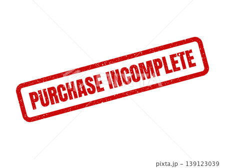 Textured rectangular stamp in red showing PURCHASE INCOMPLETE, used for indicating pending transactions 139123039