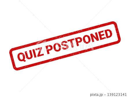 Textured red rectangular rubber stamp indicating a quiz postponement, relevant for academic scheduling updates 139123141