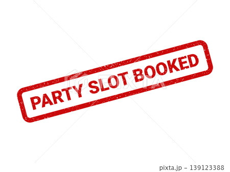 Textured red stamp illustration displaying the phrase PARTY SLOT BOOKED within a rectangular border, emphasizing a confirmed reservation 139123388