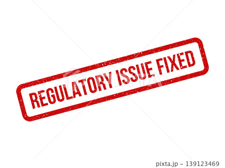 Textured rubber stamp with REGULATORY ISSUE FIXED for documenting resolution of compliance problems 139123469