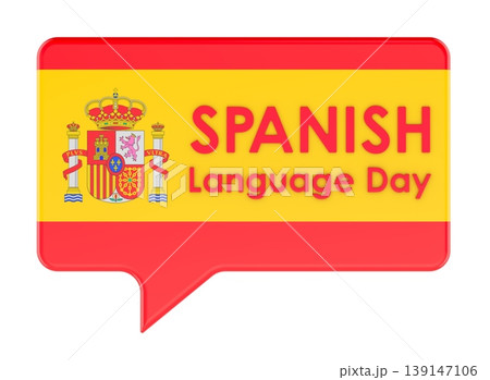 Spanish Language Day concept. Speech bubble with Spain flag. 3D rendering 139147106