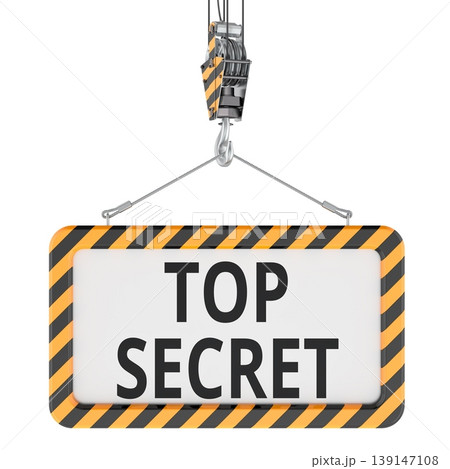 Top Secret warning sign suspended from crane hook. 3D rendering 139147108