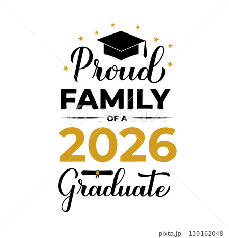 Proud family of a 2026 graduate lettering with graduation cap. Graduation quote typography poster. Vector template for greeting card, banner, sticker, label, shirt, etc. Proud family of a 2026 graduate lettering with graduation cap. Graduation quote typography poster. Vector template for greeting card, banner, sticker, label, shirt, etc. 139162048