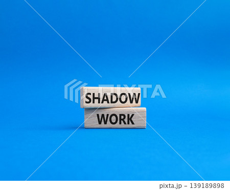 Shadow Work symbol. Wooden blocks with words Shadow Work. Beautiful blue background. Business and Shadow Work concept. Copy space. Shadow Work symbol. Wooden blocks with words Shadow Work. Beautiful blue background. Business and Shadow Work concept. Copy space. 139189898