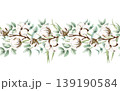 Watercolor cotton and green eucalyptus branches seamless border. Hand drawn illustration isolated on white background. Botanical painting for greeting cards, invitations, wedding design, web banners. 139190584