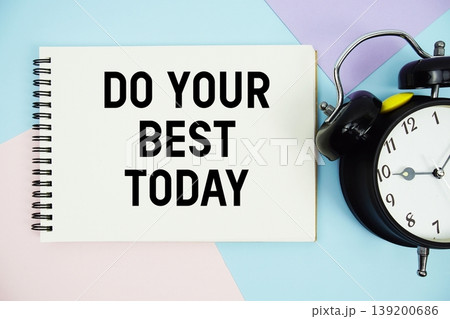 Do Your Best Today text written on notepad with alarm clock flat lay on multicolor pastel background Do Your Best Today text written on notepad with alarm clock flat lay on multicolor pastel background 139200686