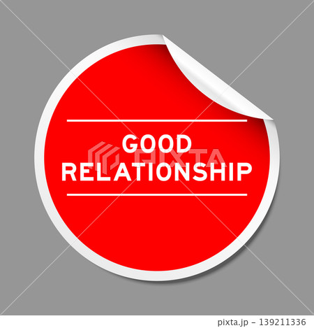 Red color peel sticker label with word good relationship on gray background Red color peel sticker label with word good relationship on gray background 139211336