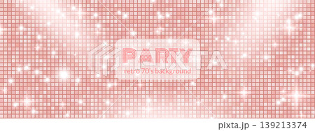 Disco ball pink glitter texture for retro party poster and nightclub event digital flyer. Rose gold sequin mosaic gradient background for festive celebration and glamour dance floor banner Disco ball pink glitter texture for retro party poster and nightclub event digital flyer. Rose gold sequin mosaic gradient background for festive celebration and glamour dance floor banner 139213374