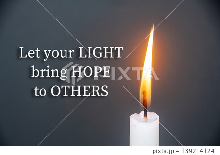 Let your LIGHT bring HOPE to OTHERS, Bold candle quote composition centered on hope, generosity, and uplifting encouragement. Let your LIGHT bring HOPE to OTHERS, Bold candle quote composition centered on hope, generosity, and uplifting encouragement. 139214124