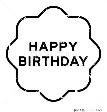Grunge black happy birthday word square seal stamp on white background 139214218