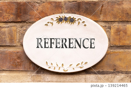 References or reference symbol. Concept word Reference on beautiful white marble sign plate. Beautiful ancient brick wall background. Business references or reference concept. Copy space. References or reference symbol. Concept word Reference on beautiful white marble sign plate. Beautiful ancient brick wall background. Business references or reference concept. Copy space. 139214465
