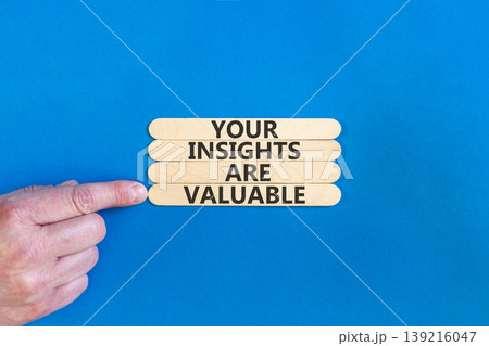 Your insights are valuable words symbol. Concept words Your insights are valuable on beautiful wooden sticks. Beautiful blue background. Business your insights are valuable concept. Copy space. Your insights are valuable words symbol. Concept words Your insights are valuable on beautiful wooden sticks. Beautiful blue background. Business your insights are valuable concept. Copy space. 139216047