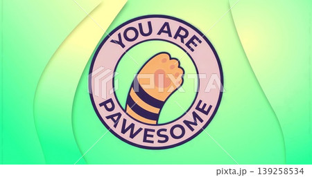 Displaying circular badge with cat paw icon on green gradient backdrop featuring YOU ARE PAWESOME 139258534