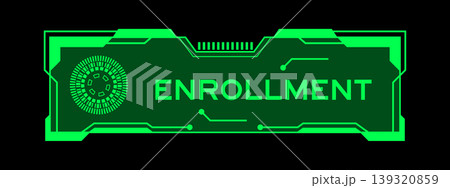 Green color of futuristic hud banner that have word enrollment on user interface screen on black background 139320859