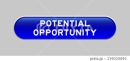 Blue color capsule shape button with word potential opportunity on gray background 139320891