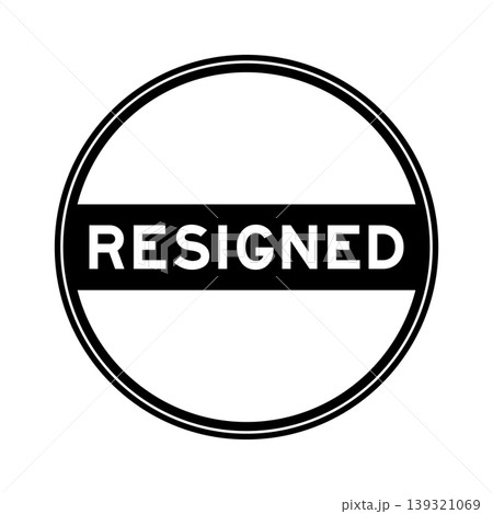 Black color round seal sticker in word resigned on white background Black color round seal sticker in word resigned on white background 139321069
