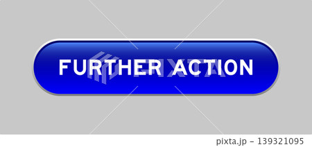 Blue color capsule shape button with word further action on gray background Blue color capsule shape button with word further action on gray background 139321095