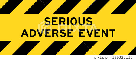 Yellow and black color with line striped label banner with word serious adverse event Yellow and black color with line striped label banner with word serious adverse event 139321110