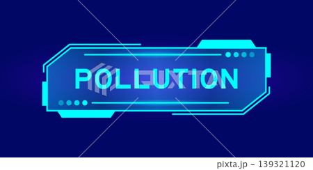 Futuristic hud banner that have word pollution on user interface screen on blue background 139321120