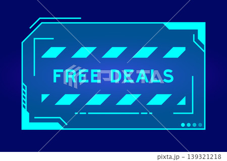 Blue color of futuristic hud banner that have word free deals on user interface screen on black background Blue color of futuristic hud banner that have word free deals on user interface screen on black background 139321218