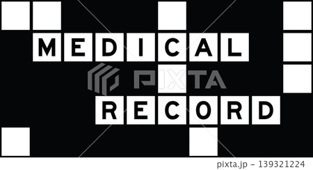 Alphabet letter in word medical record on crossword puzzle background Alphabet letter in word medical record on crossword puzzle background 139321224
