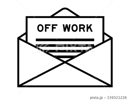 Envelope and letter sign with word off work as the headline 139321226