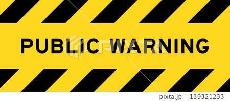 Yellow and black color with line striped label banner with word public warning Yellow and black color with line striped label banner with word public warning 139321233