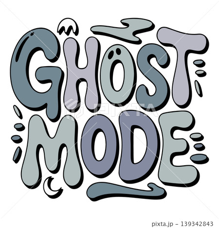Ghost mode typography motivational quote poster for t-shirt printing and wallpaper design Ghost mode typography motivational quote poster for t-shirt printing and wallpaper design 139342843