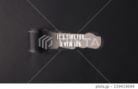 a piece of paper with the words It's time for a new job a piece of paper with the words It's time for a new job 139419094