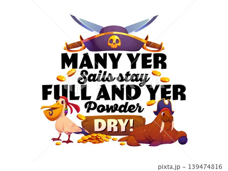 Pirate quote may yer sails stay full and yer powder dry, kid corsair t shirt print with pelican in bandana and walrus with tricorn hat and cannonball, surrounded by gold coin pile and crossed swords Pirate quote may yer sails stay full and yer powder dry, kid corsair t shirt print with pelican in bandana and walrus with tricorn hat and cannonball, surrounded by gold coin pile and crossed swords 139474816