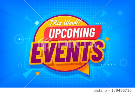 Upcoming events poster. Bright blue orange speech bubble poster with bold This week upcoming events text. Vector design for community bulletin boards, event announcements or weekly schedule promotions 139496716