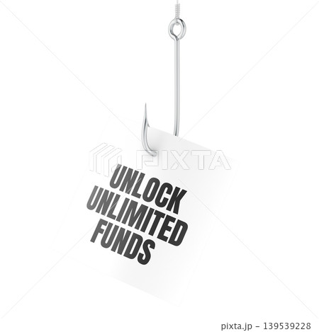 Unlock Unlimited Funds note on fishing hook, financial scam lure concept, 3d rendering Unlock Unlimited Funds note on fishing hook, financial scam lure concept, 3d rendering 139539228