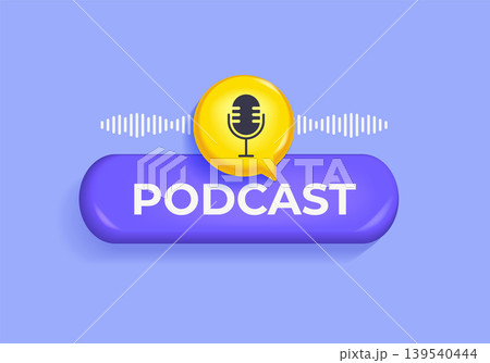 Podcast 3d button with microphone in speech bubble and sound wave equalizer. Logo for broadcasting. Emblem for live news and radio streaming, shows,live performances. Vector illustration Podcast 3d button with microphone in speech bubble and sound wave equalizer. Logo for broadcasting. Emblem for live news and radio streaming, shows,live performances. Vector illustration 139540444