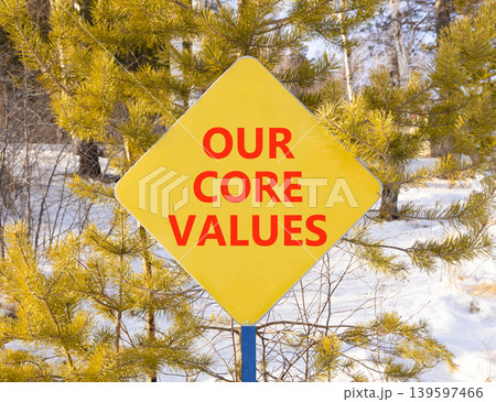 Our core values words symbol. Concept words Our core values on beautiful yellow road sign. Beautiful winter forest background. Business our core values motivational support concept. Copy space. Our core values words symbol. Concept words Our core values on beautiful yellow road sign. Beautiful winter forest background. Business our core values motivational support concept. Copy space. 139597466