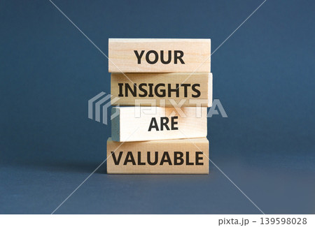 Your insights are valuable words symbol. Concept words Your insights are valuable on beautiful wooden blocks. Beautiful grey background. Business your insights are valuable concept. Copy space. Your insights are valuable words symbol. Concept words Your insights are valuable on beautiful wooden blocks. Beautiful grey background. Business your insights are valuable concept. Copy space. 139598028