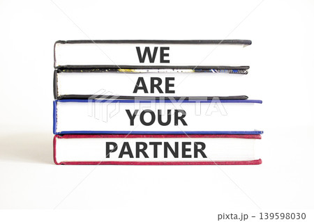 We are your partner words symbol. Concept words We are your partner on beautiful books. Beautiful white background. Business motivational we are your partner concept. Copy space. We are your partner words symbol. Concept words We are your partner on beautiful books. Beautiful white background. Business motivational we are your partner concept. Copy space. 139598030