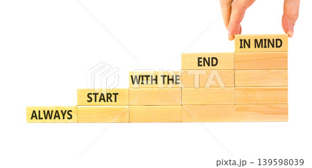 Start with the end in mind symbol. Concept words Always start with the end in mind on beautiful wooden blocks. Beautiful white background. Business start with the end in mind concept. Copy space. Start with the end in mind symbol. Concept words Always start with the end in mind on beautiful wooden blocks. Beautiful white background. Business start with the end in mind concept. Copy space. 139598039