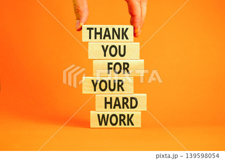 Thank you for your hard work symbol. Concept words Thank you for your hard work on beautiful wooden sticks. Beautiful orange background. Business thank you for your hard work words concept. Copy space 139598054