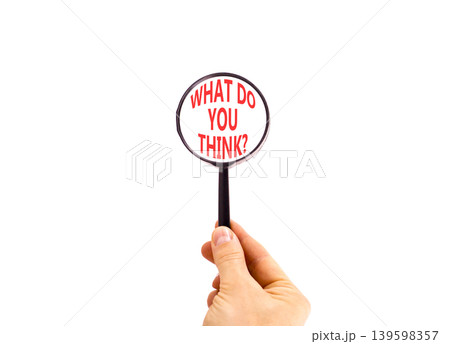 What do you think words symbol. Concept words What do you think on beautiful magnifying glass. Beautiful white background. Business What do you think motivational support concept. Copy space. What do you think words symbol. Concept words What do you think on beautiful magnifying glass. Beautiful white background. Business What do you think motivational support concept. Copy space. 139598357