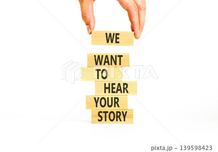 We want to hear your story symbol. Concept words We want to hear your story on beautiful wooden sticks. Beautiful white background. Business support We want to hear your story concept. Copy space. We want to hear your story symbol. Concept words We want to hear your story on beautiful wooden sticks. Beautiful white background. Business support We want to hear your story concept. Copy space. 139598423