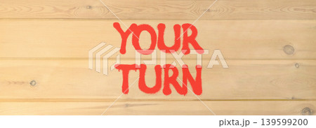 Your turn words symbol. Concept words Your turn on beautiful wooden wall. Beautiful wooden wall background. Business your turn motivational support concept. Copy space. Your turn words symbol. Concept words Your turn on beautiful wooden wall. Beautiful wooden wall background. Business your turn motivational support concept. Copy space. 139599200