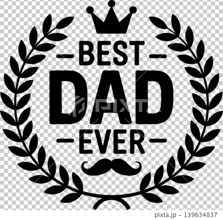 Best Dad Ever Badge Typography Father's Day Design Best Dad Ever Badge Typography Father's Day Design 139634837