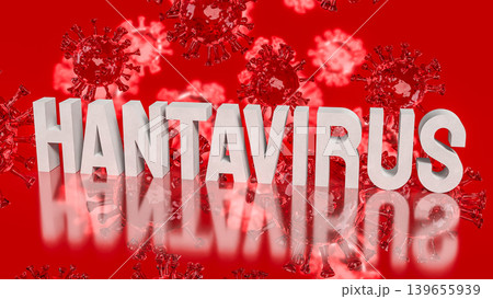 Hantavirus Infection Outbreak Medical Concept 3d render. Hantavirus Infection Outbreak Medical Concept 3d render. 139655939