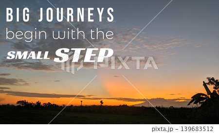 Inspiring quote BIG JOURNEYS begin with the SMALL STEP, against a stunning sunrise landscape with a rainbow hint, symbolizing hope and the start of great things. 139683512