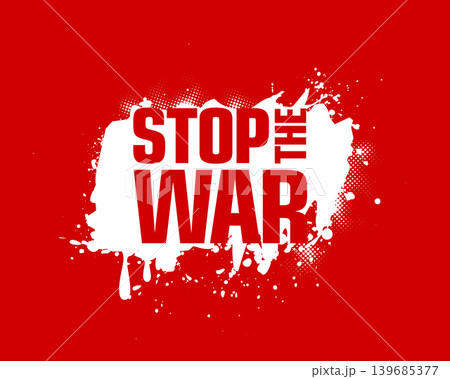 stop the war text on white paint splash over red background 139685377