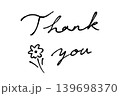 ペンで書いた手書きのThank youの文字と花　おしゃれな感謝のメッセージ　筆記体の英語　ありがと 139698370
