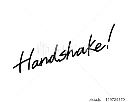 手書き文字_Hand shake 手書き文字_Hand shake 139729570
