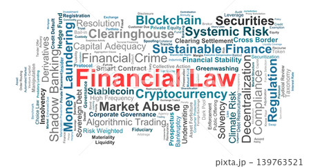 Financial Law Word Cloud. A visual representation of elite legal terms focusing on banking solvency securities compliance systemic risk mitigation fintech evolution and market oversight. Financial Law Word Cloud. A visual representation of elite legal terms focusing on banking solvency securities compliance systemic risk mitigation fintech evolution and market oversight. 139763521