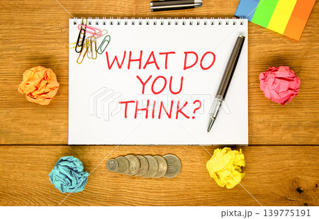 What do you think symbol. Concept words What do you think on beautiful white note. Beautiful wooden background. Colored paper. Business What do you think motivational support concept. Copy space. What do you think symbol. Concept words What do you think on beautiful white note. Beautiful wooden background. Colored paper. Business What do you think motivational support concept. Copy space. 139775191